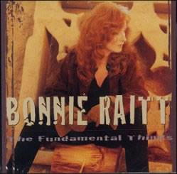 Bonnie Raitt : The Fundamental Things
